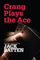 Crang Plays The Ace: A Crang Mystery