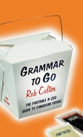 Grammar To Go: The Portable A - Zed Guide To Canadian Usage