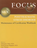 Focus Posttraumatic Stress Disorder Maintenance Of Certification (moc) Workbook