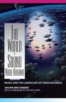 World Is Sound Nada Brahma: Music And Landscape Consciousness
