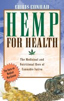 Hemp For Health: The Medicinal And Nutritional Uses Of Cannabis Sativa