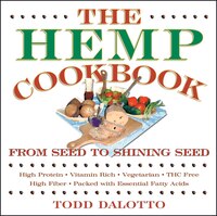 The Hemp Cookbook: From Seed To Shining Seed