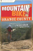 Mountain Bike! Orange County: A Wide-grin Ride Guide