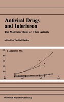 Antiviral Drugs And Interferon:  The Molecular Basis Of Their Activity: The Molecular Basis Of Their Activity