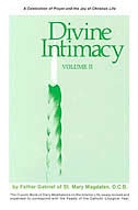 Divine Intimacy:  A Celebration of Prayer & the Joy of 