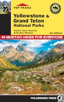 Top Trails:  Yellowstone And Grand Teton National Parks: 