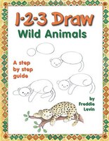 1-2-3 Draw Wild Animals: Wild Animals