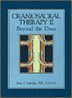 Craniosacral Therapy Ii: Beyond The Dura