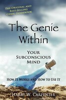 The Genie Within: Your Subconcious Mind--how It Works And 