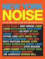 New York Noise:  Art And Music From The New York Underground 1978-88: Photographs By Paula Court