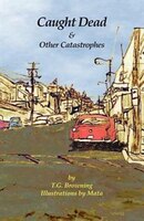 Caught Dead & Other Catastrophes