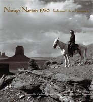 Navajo Nation 1950: Traditional Life In Photographs
