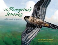 The Peregrine&apos;s Journey: A Story Of Migration