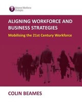 Aligning Workforce And Business Strategies