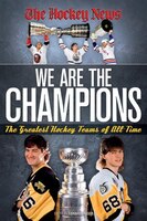 We Are The Champions:  The Greatest Hockey Teams Of All Time: The Greatest Hockey Teams Of All Time