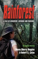 Rainforest: A Tale Of Discovery, Intrigue & Passion