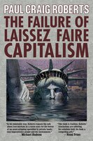 The Failure Of Laissez Faire Capitalism