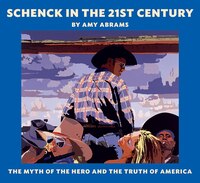 Schenck In The 21st Century: The Myth Of The Hero And The Truth Of America