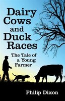 Dairy Cows And Duck Races: The Tale Of A Young Farmer