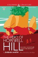 The Hero Of Hopewell Hill: An Early Adventure Of Richard Bennett
