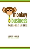 Monkey Business: For Leaders at All Levels