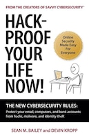 Hack-Proof Your Life Now!: The New Cybersecurity Rules: 