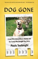 Dog Gone: A Lost Pet&apos;s Extraordinary Journey And The 