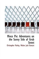 Mince Pie: Adventures on the Sunny Side of Grub Street