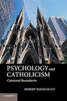 Psychology And Catholicism: Contested Boundaries