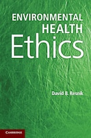 Environmental Health Ethics