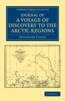 Journal Of A Voyage Of Discovery To The Arctic Regions, Performed 1818, In His Majestys Ship <em>alexander</em>, Wm.