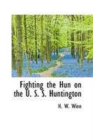 Fighting The Hun On The U. S. S. Huntington