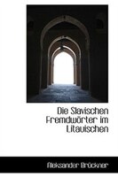 Die Slavischen Fremdwörter Im Litauischen