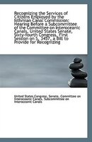 Recognizing The Services Of Citizens Employed By The Isthmian Canal Commission: Hearing Before A Sub