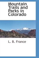 Mountain Trails And Parks In Colorado
