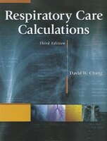 Respiratory Care Calculations