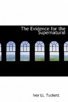The Evidence For The Supernatural