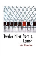 Twelve Miles From A Lemon