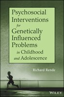 Psychosocial Interventions For Genetically Influenced Problems In Childhood And Adolescence
