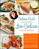 Sodium Girl&apos;s Limitless Low-sodium Cookbook
