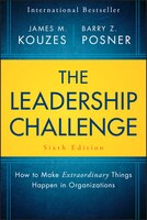 The Leadership Challenge: How to Make Extraordinary Things 