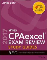 Wiley CPAexcel Exam Review April 2017 Study Guide: Business 