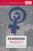 Feminism: Transmissions And Retransmissions