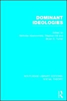Dominant Ideologies (rle Social Theory)