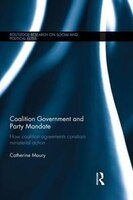 Coalition Government And Party Mandate: How Coalition Agreements Constrain Ministerial Action