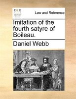Imitation Of The Fourth Satyre Of Boileau.