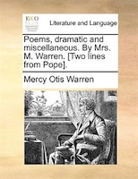 Poems, Dramatic And Miscellaneous. By Mrs. M. Warren