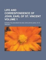 Life And Correspondence Of John, Earl Of St. Vincent (volume 1)
