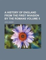 A History Of England From The First Invasion By The Romans Volume 5