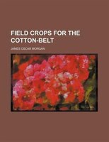 Field Crops For The Cotton-belt